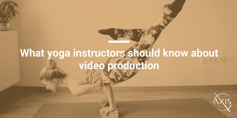 What yoga instructors should know about video production