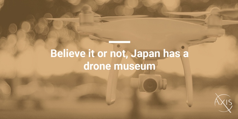 Believe it or not, Japan has a drone museum