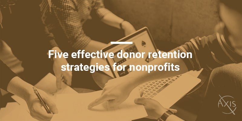 Five effective donor retention strategies for nonprofits