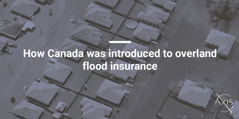 How Canada was introduced to overland flood insurance