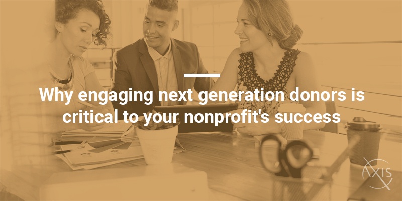 Why engaging next generation donors is key to your nonprofit's success